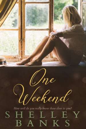 One Weekend de Shelley Banks