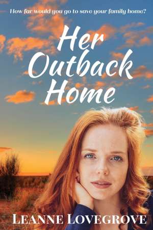 Her Outback Home de Leanne Lovegrove