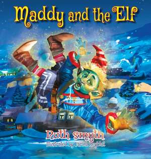 Maddy and the Elf de Ruth Smyth