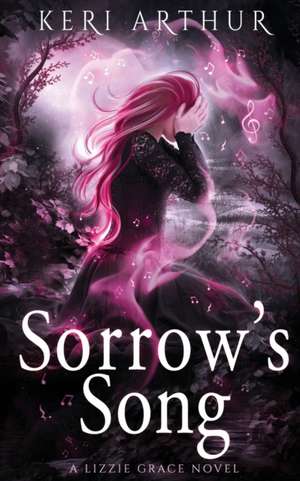 Sorrow's Song de Keri Arthur