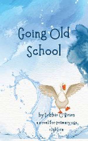 Going Old School de Debbie O'Brien