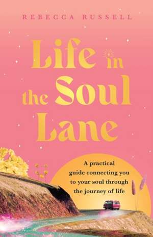 Life in the Soul Lane de Rebecca Russell