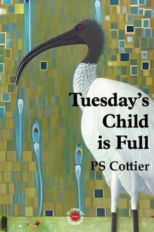 Tuesday's Child Is Full de Penelope Cottier