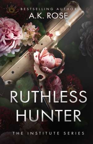 Ruthless Hunter de A. K Rose