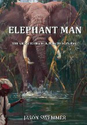 ELEPHANT MAN de Jason Swemmer