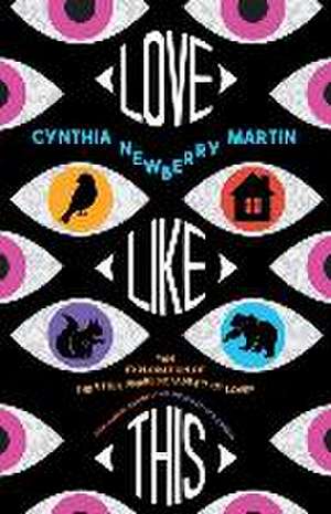 Love Like This de Cynthia Newberry Martin