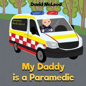 My Daddy is a Paramedic de David Mcleod