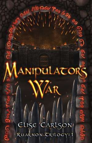 Manipulator's War de Elise Carlson