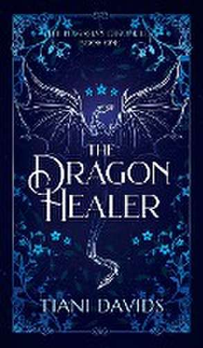 The Dragon Healer de Tiani Davids