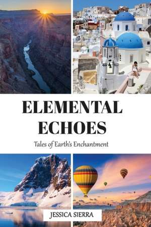 Elemental Echoes de Jessica Sierra