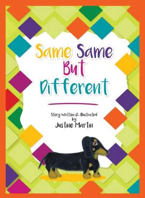 Same Same But Different de Justine D Martin