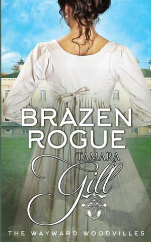 Brazen Rogue de Tamara Gill