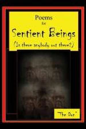 Poems for Sentient Beings (Is there anybody out there?) de Don Vito Radice