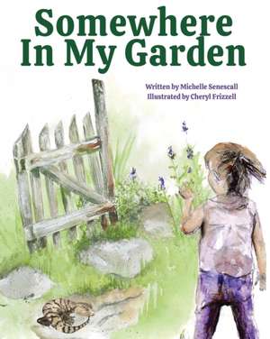 Somewhere in My Garden de Michelle Senescall