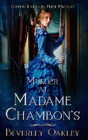 Murder at Madame Chambon's de Beverley Oakley