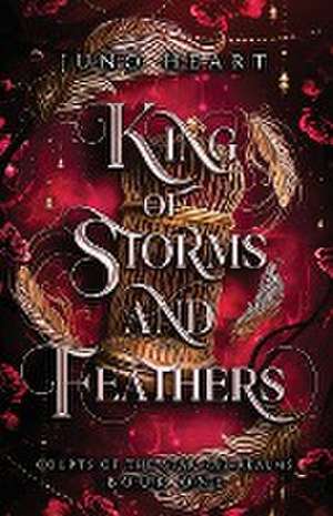 King of Storms and Feathers de Juno Heart