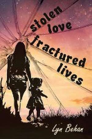 Stolen Love, Fractured LIves de Lyn Behan