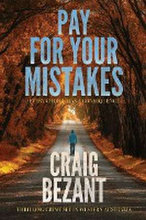 Pay For Your Mistakes de Craig Bezant