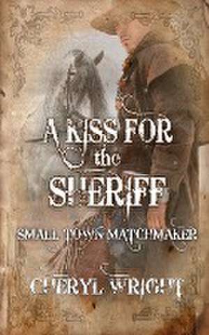 A Kiss for the Sheriff de Wright