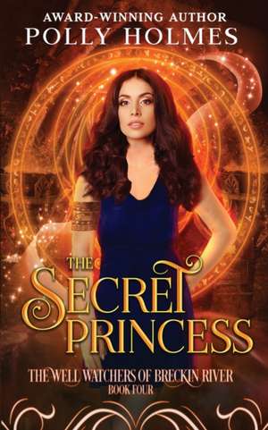 The Secret Princess de Polly Holmes