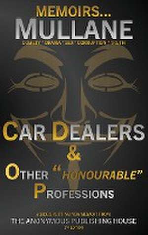 Car Dealers & Other Honourable Professions - BW de Anonymous Author Mullane