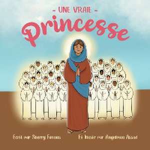 Une Vraie Princesse de Sherry Fanous