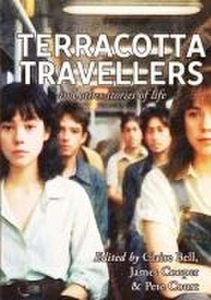 Terracotta Travellers and Other Stories of Life de Claire Bell