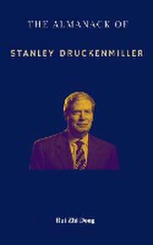 The Almanack of Stanley Druckenmiller de Rui Zhi Dong