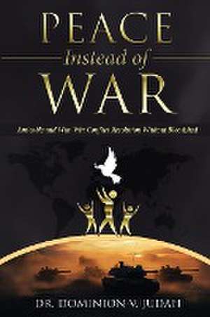 Peace Instead of War de Dominion V. Judah