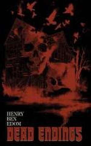 Dead Endings de Henry Ben Edom