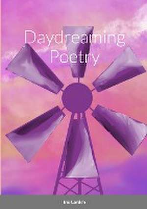 Daydreaming Poetry de Iris Carden