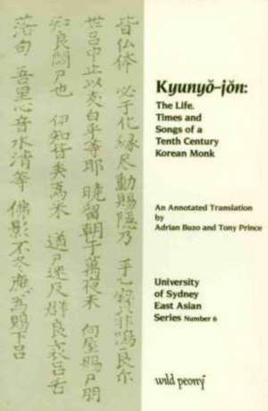 Kyunyo-Jon: The Life, Times, and Songs of a Tenth-Century Korean Monk de Kyunyo-Jon