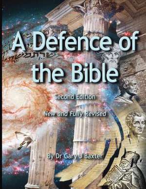 A Defence of the Bible de Gary J. Baxter