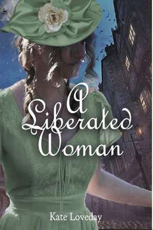 A Liberated Woman de Kate Loveday