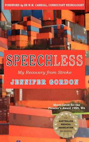 Speechless My Recovery from Stroke de MS Jennifer Gordon