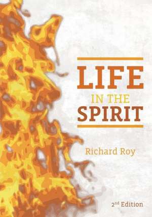 Life In The Spirit de Richard Roy