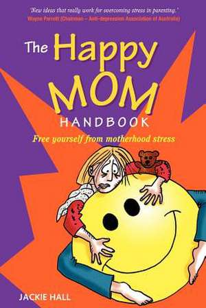 The Happy Mom Handbook