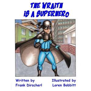 The Wraith Is A Superhero de Frank Dirscherl