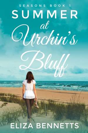 Summer at Urchin's Bluff - Seasons Book 1 de Eliza Bennetts