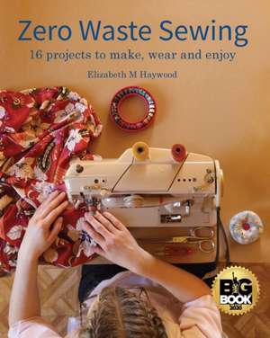 Zero Waste Sewing de Elizabeth M Haywood