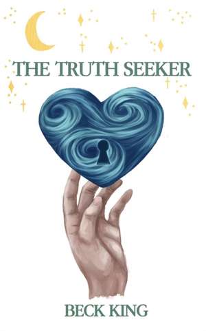 The Truth Seeker de Beck King