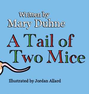 A Tail of Two Mice de Mary Duhne