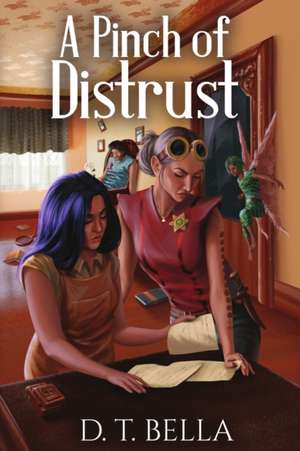 A Pinch of Distrust de D. T. Bella