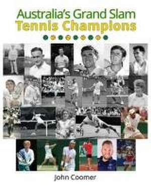 Australia's Grand Slam Tennis Champions de John Coomer