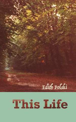 This Life de Edith Polski