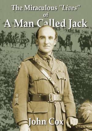 The Miraculous Lives of a Man Called Jack de John Cox