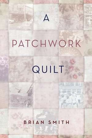 A Patchwork Quilt de Brian Smith