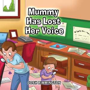 Mummy has lost her voice de Rimmington Josh