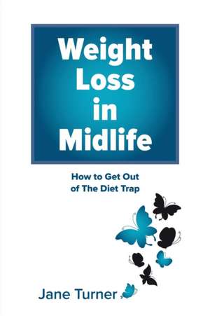 Weight Loss in Midlife de Jane Turner