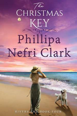 The Christmas Key de Phillipa Nefri Clark